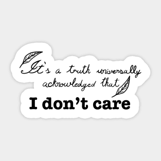 It’s a truth universally acknowledged that I don’t care Sticker